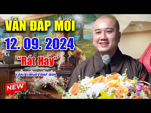 Vấn Đáp Thực Tế Câu Hỏi Mới"Rất Hay"12. 09. 2024" Thầy Thích Pháp Hòa Tu Viện Trúc Lâm#Mới Nhất 2024