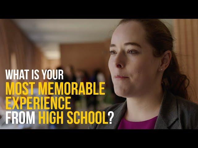 What's Your Most Memorable Experience from High School?