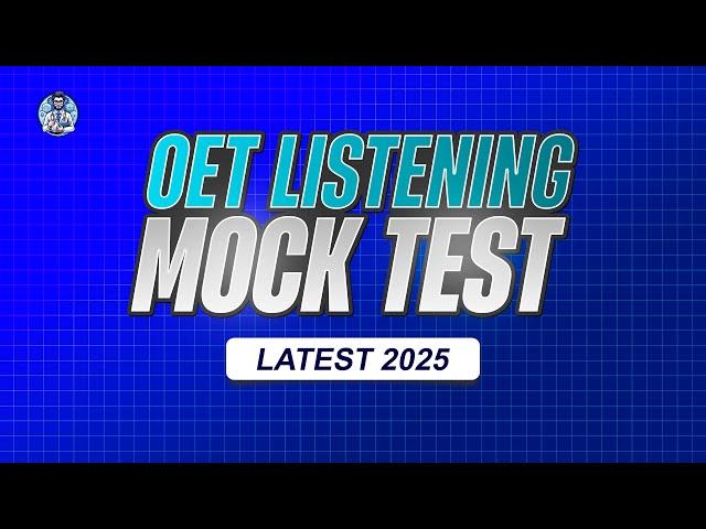 New OET LISTENING Mock Test | Latest 2025 | For Doctors & Nurses