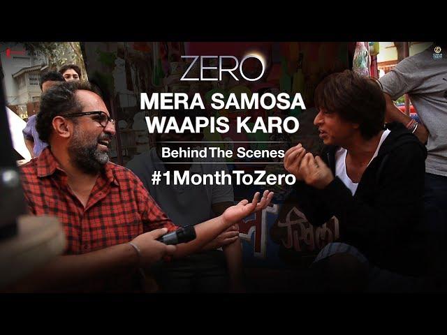 Zero | Mera Samosa Waapis Karo | BTS | Aanand L. Rai | Shah Rukh Khan