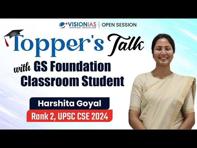 Topper’s Talk | Harshita Goyal | AIR 2 | UPSC CSE 2024 | Classroom Foundation Course