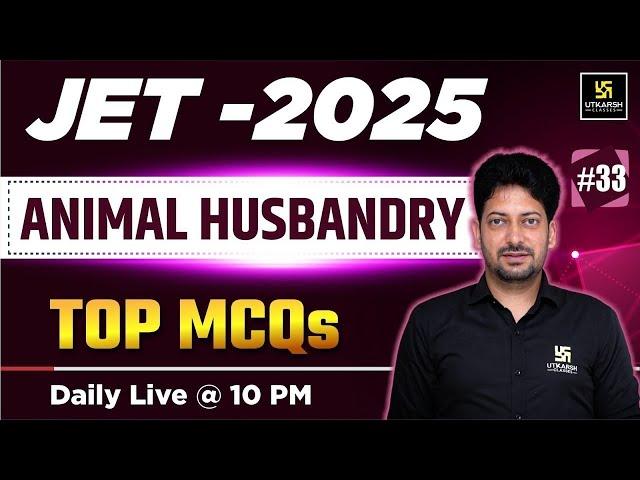 Jet 2025  | Animal Husbandry | #34 | Utkarsh Agriculture Classes | Sumit Sir