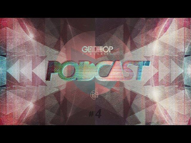 Glitch Hop Community Podcast #4