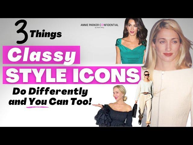 3 Things CLASSY STYLE ICONS Do Differently (What they ALL have in Common, That YOU Can Do Too)