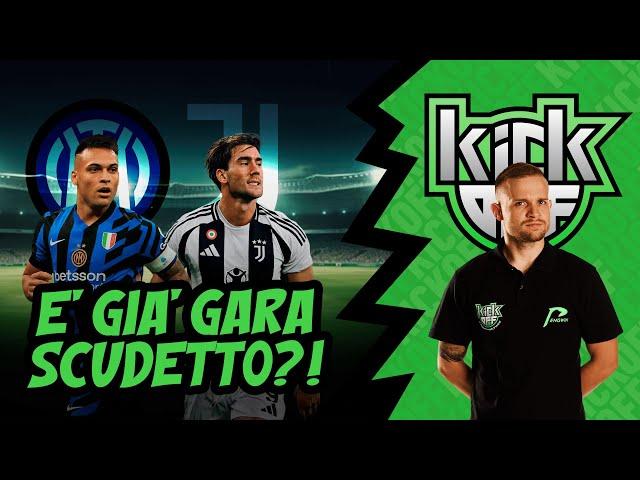 Inter-Juve è già gara scudetto?! KICKOFF, analisi e pronostici Serie A (25 Ottobre 2024)