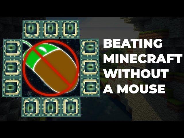 Can you beat Minecraft without using a mouse?