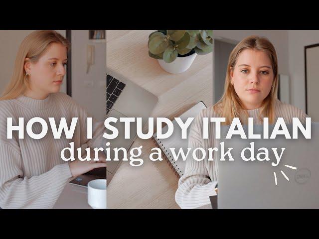 How I Study Italian During My Workday (Vlog) | Language Study Tips