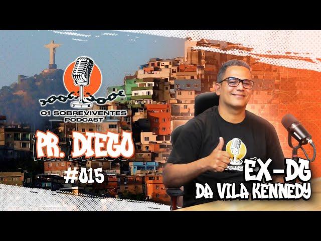 Os Sobreviventes #015 - Pr Diego, Ex DG da Vila Kennedy