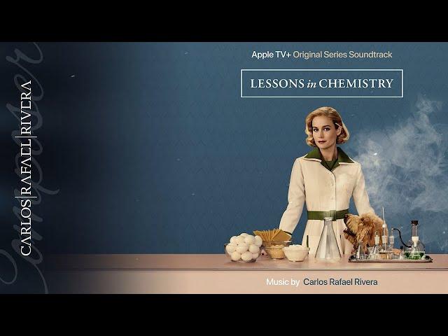 Lessons in Chemistry - Original Soundtrack | Carlos Rafael Rivera