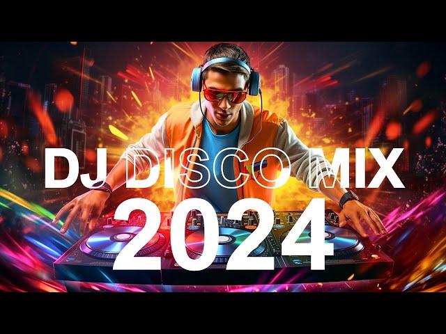 DJ REMIX CLUB 2024  - Mashups & Remixes Of Popular Songs - DJ Disco Remix Club Song Music