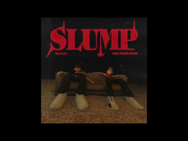 NxxxxxS - SLUMP (Feat. Freddie Dredd)