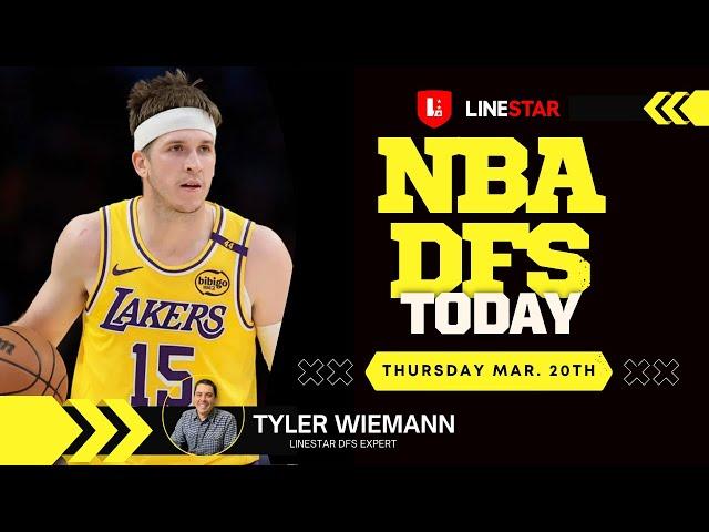NBA DFS Today Thursday 3/20 Draftkings & FanDuel | NBA Picks & Slate Breakdown