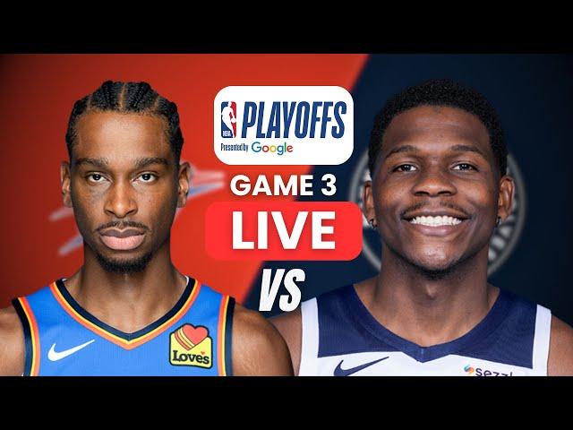 OKLAHOMA CITY THUNDER vs MINNESOTA TIMBERWOLVES    NBA LIVE  PLAY BY PLAY SCOREBOARD | WF Game 3