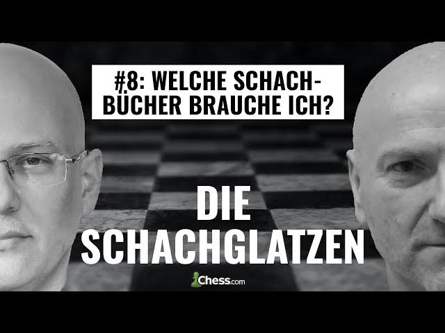 Welche Schachbücher brauche ich? || Die Schachglatzen Podcast - Folge 8