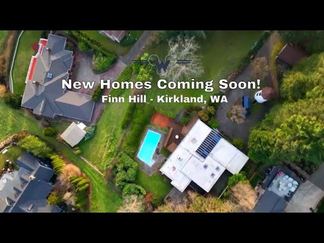 8 New Homes coming soon to the Finn Hill area - Kirkland, WA