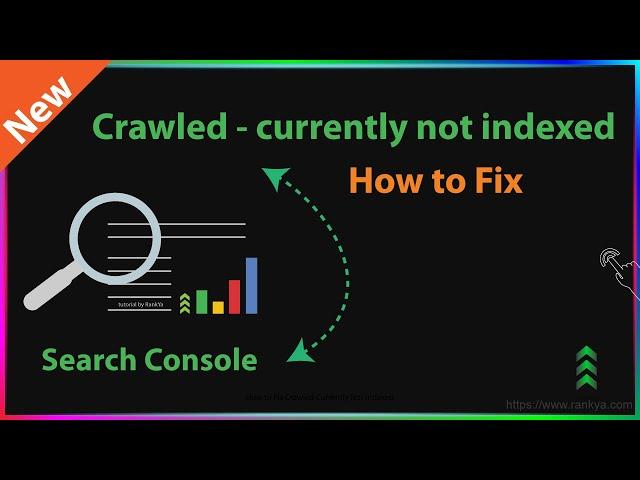 How to Fix Crawled Currently Not Indexed - Search Console