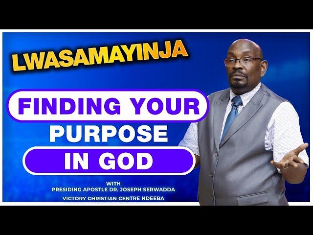 FINDING YOUR PURPOSE IN GOD || LWASAMAYINJA