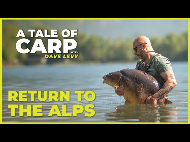 A Tale Of Carp With Dave Levy | Return To The Alps | S1 E3 | Carp Fishing