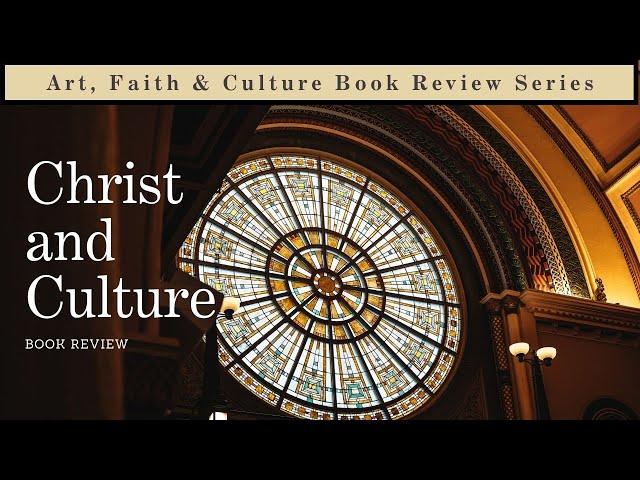 Christ and Culture, H.R.Niebuhr: Book Review   #cultureandhistory