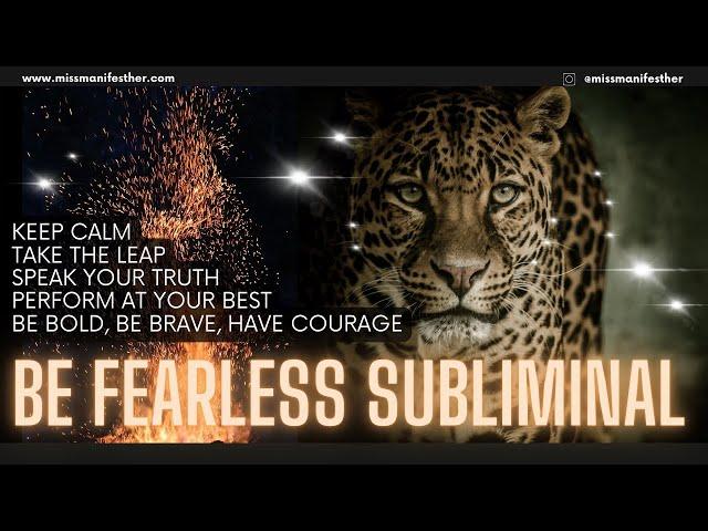 BE FEARLESS Powerful Subliminal  Have Courage, Be Brave, Be Strong  You can do it 