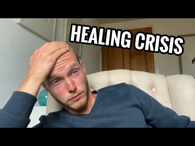 I Had Another Healing Crisis | What Happened?