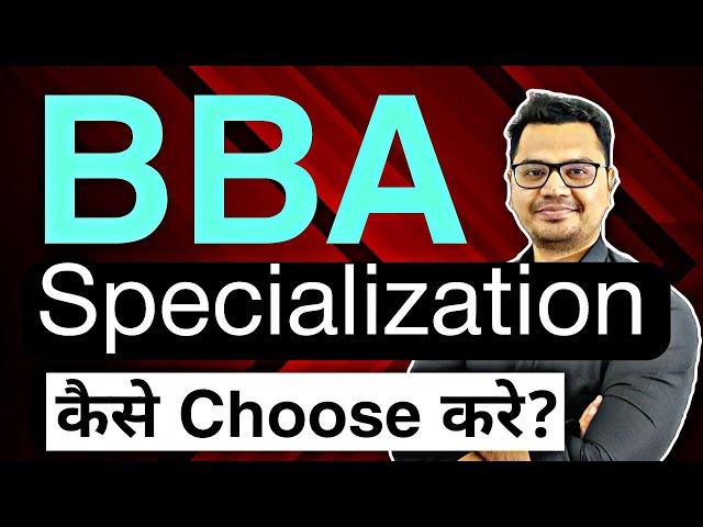 BBA Specialization Most Importnat Video | Best BBA  Specialization in India | By Sunil Adhikari