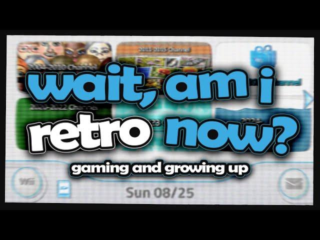 Wait, Am I Retro Now? - Gaming and Growing Up