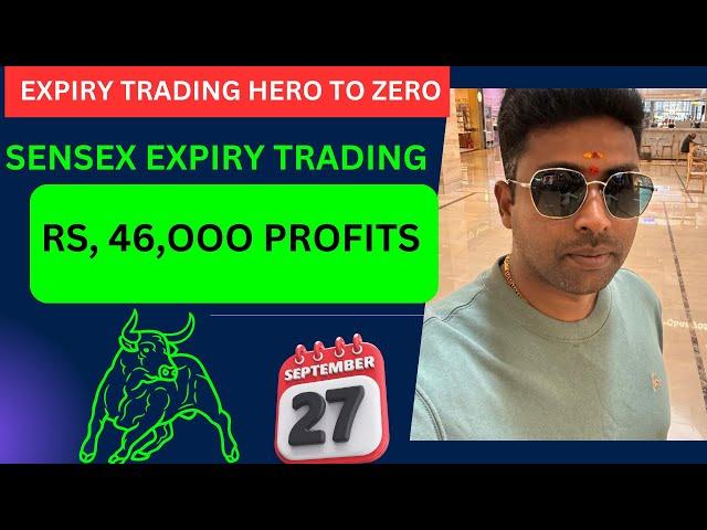 EXPIRY TRADING HERO TO ZERO SENSEX EXPIRY TRADING RS,46, OOO PROFITS 27-09-2024