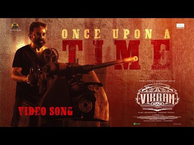 Once Upon A Time Video | VIKRAM | Kamal Haasan | Anirudh Ravichander | Lokesh Kanagaraj