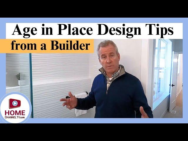 How to Improve Your Ease of Living - Aging in Place Home Design Ideas from a Builder