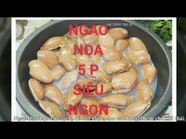 Ngao Hoa/Ngao Lụa. Cách Hấp Ngao Siêu Nhanh & Ngon.