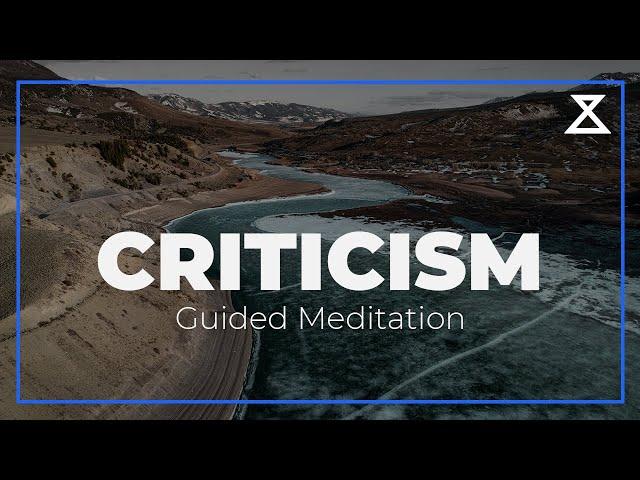 15-Minute Guided Meditation for Dealing with Criticism | Build Resilience and Self-Acceptance