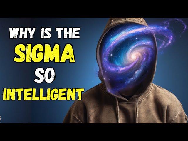 The Reason Why Sigma Males Are Extremely Intelligent