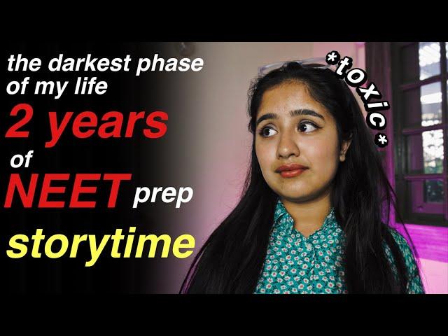 2 YEARS OF NEET PREPARATION *the darkest phase of my life* (Mitali Unfiltered! ep1) #storytime