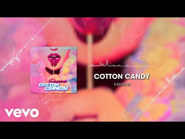 K Queens - Cotton Candy (Official Audio)