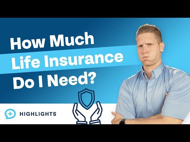 How Much Life Insurance Do You Actually Need?