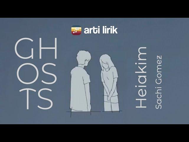 Heiakim, Sachi Gomez - Ghosts || Arti Lirik || Terjemahan Lagu