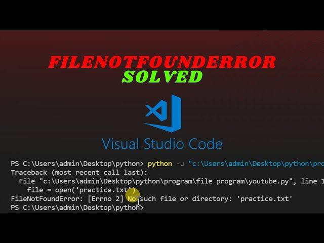 Filenotfounderror [errno 2] no such file or directory Problem Solved in Visual Studio Code | Python