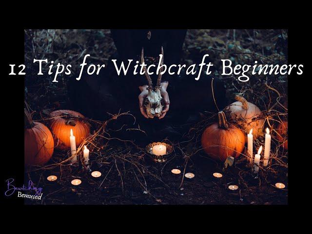 12 Tips for Witchcraft Beginners - Witchcraft 101 - How to Be a Witch