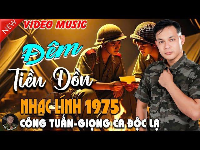 ĐÊM TIỀN ĐỒN - CÔNG TUẤN BOLEROLK Nhạc Lính 1975 Tuyển ChọnNHẠC VÀNG XƯA HẢI NGOẠI ĐỘC LẠ 2025