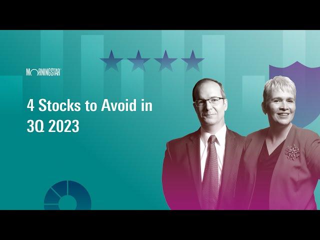 4 Stocks to Avoid in 3Q 2023 | July 17, 2023