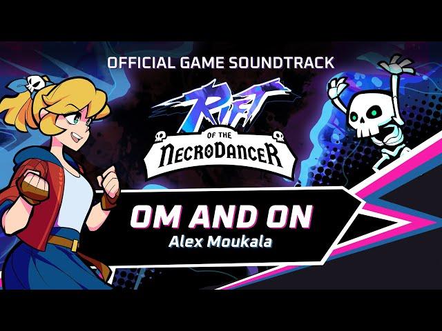 Rift of the NecroDancer OST - Om and On by Alex Moukala