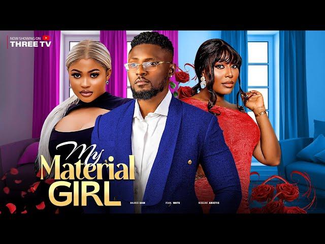 MY MATERIAL GIRL - MAURICE SAM, PEARL WATS, ROSELINE ANIETIE