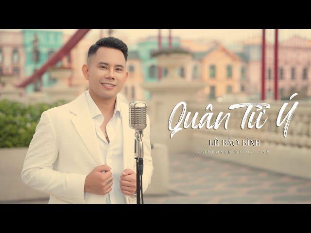 QUÂN TỬ Ý | LÊ BẢO BÌNH | OFFICIAL MUSIC VIDEO