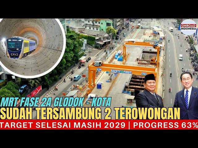 2 TEROWONGAN MRT GLODOK - KOTA Selesai Dibangun !! Arah MANGGA BESAR Masih DIBOR | Selesai 2029