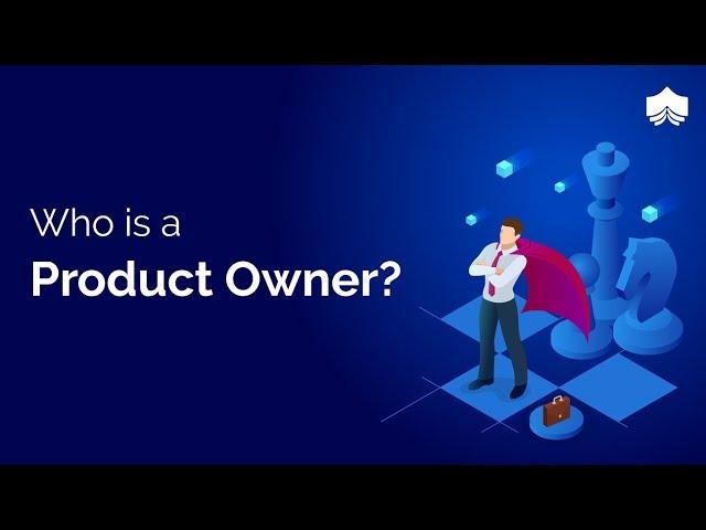 Who is a Product Owner | Product Ownership | Product Owner Roles and Responsibilities | CSPO | Scrum