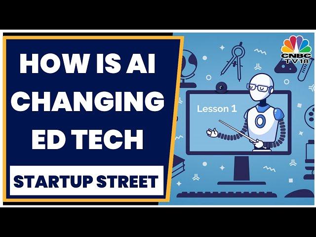 Revolution In Ed Tech Thourgh Generative A.I. | Startup Street | CNBC-TV18