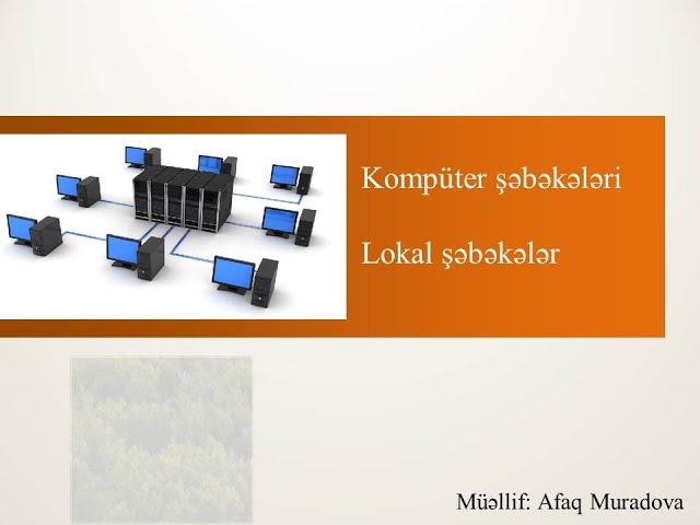 Dərs 38. Kompüter şəbəkələri. Lokal şəbəkələr və onların topologiyaları