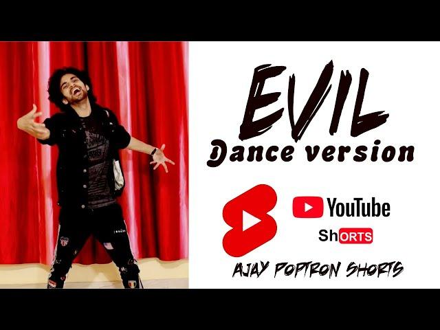 Evil version Dance | Ajay Poptron #Shorts