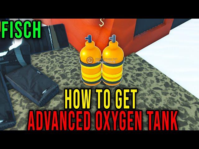 ADVANCED OXYGEN TANK - HOW TO GET [FISCH] - Roblox